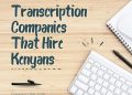 7 Transcription Companies That Hire Kenyans ( All Great for Beginners)
